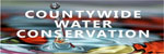 View Countywide Water Conservation...